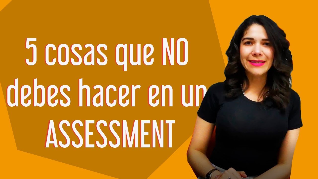 5 cosas que NO debes hacer en tus ASSESSMENT GRUPAL