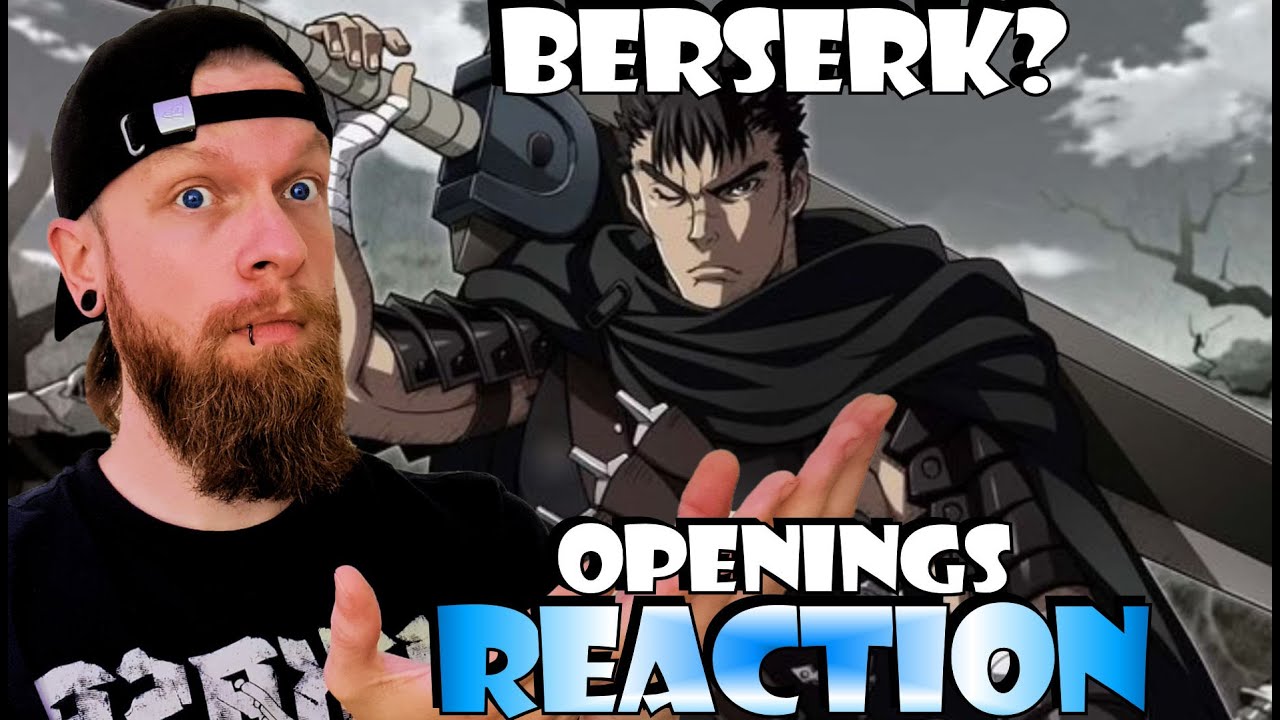 What's the deal? First Time Reaction to Berserk Openings