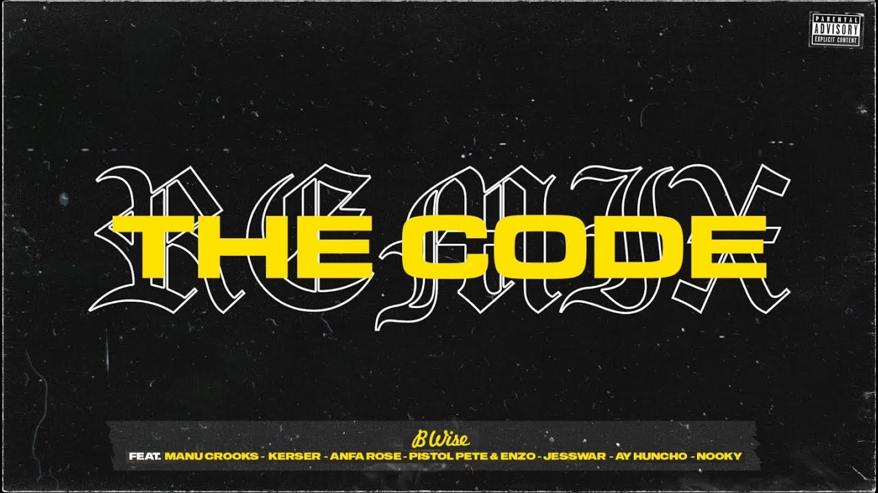 B Wise - The Code ft Manu Crooks, Kerser, Anfa Rose, Pistol Pete and Enzo, Jesswar, Ay Huncho, Nooky