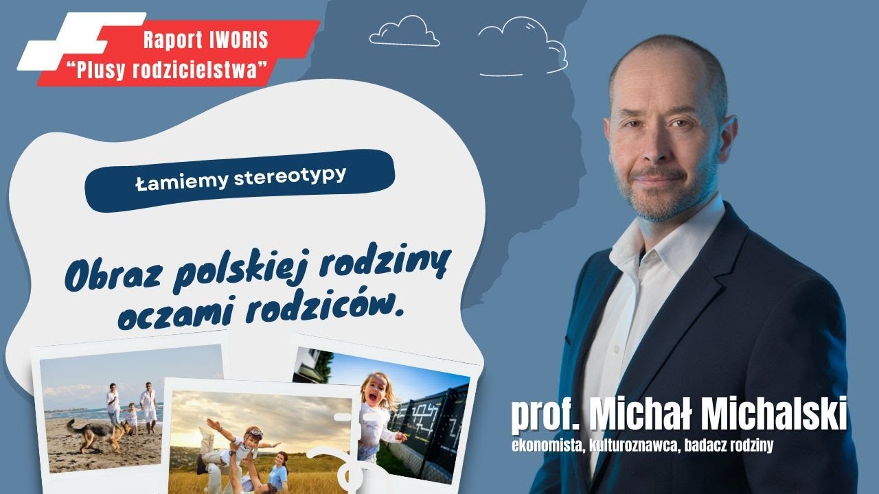 Obraz polskiej rodziny oczami rodziców. Raport IWORIS „Plusy rodzicielstwa”