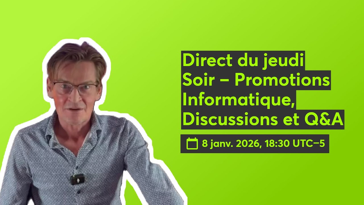 Direct du jeudi Soir – Promotions Informatique, Discussions et Q&A