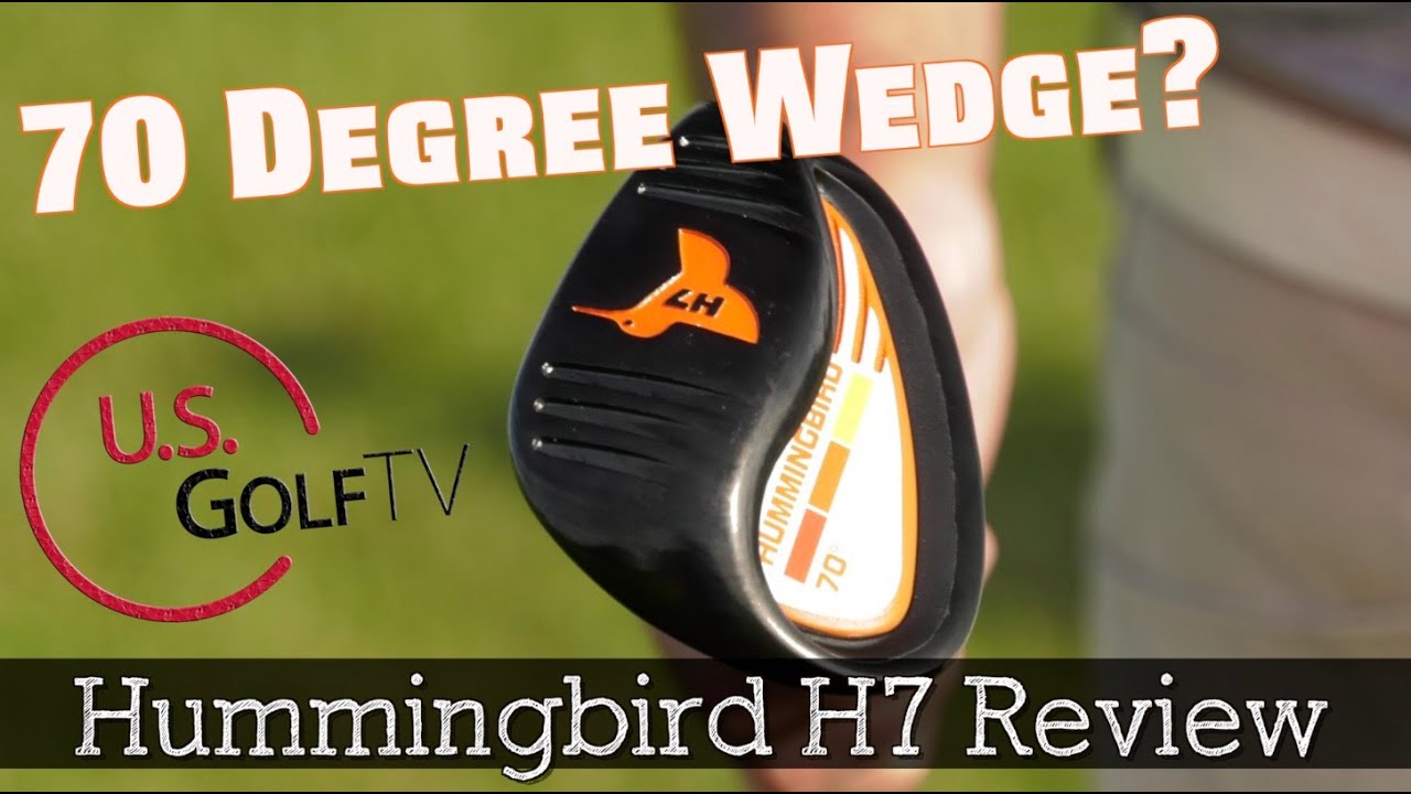Hummingbird H7 Wedge Review - Built in Flop/Bunker Loft?