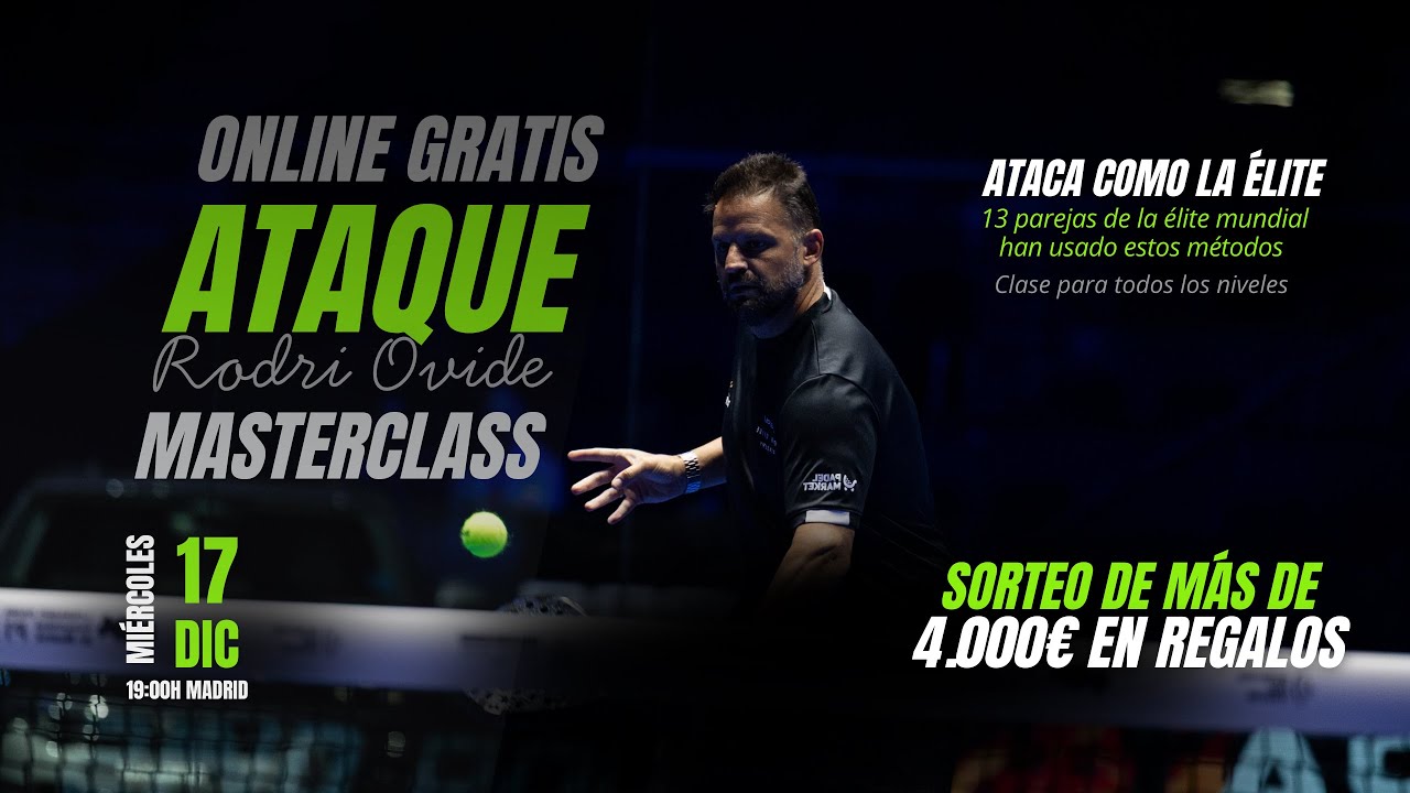 MASTERCLASS Pádel: ATACA CÓMO LA ÉLITE.