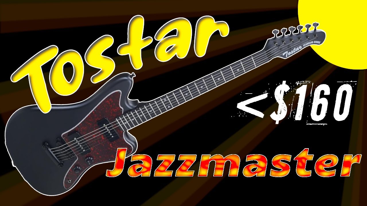 Бюджетный Jazzmaster от Tostar. Хорошо или плохо?