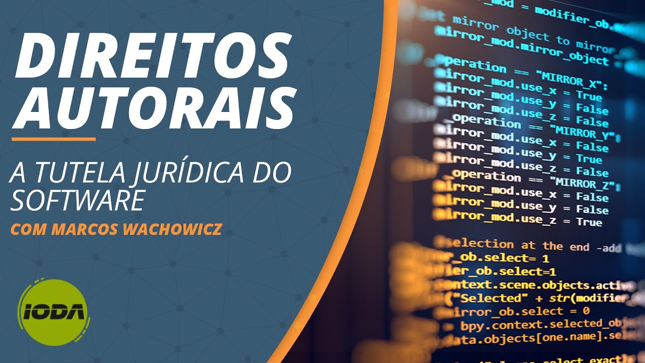 A TUTELA JURÍDICA DO SOFTWARE - com Marcos Wachowicz