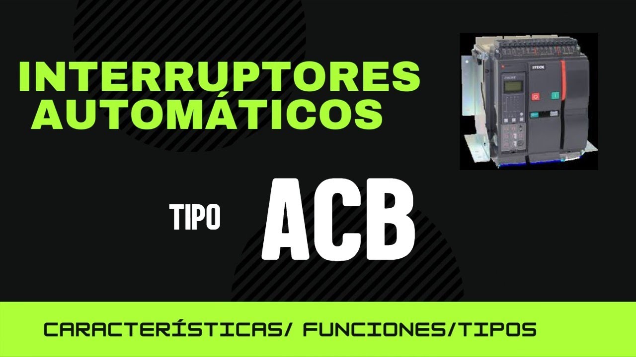 Parte 2  Interruptores automáticos ACB