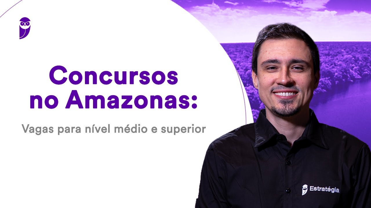 Concursos no Amazonas: Vagas para nível médio e superior