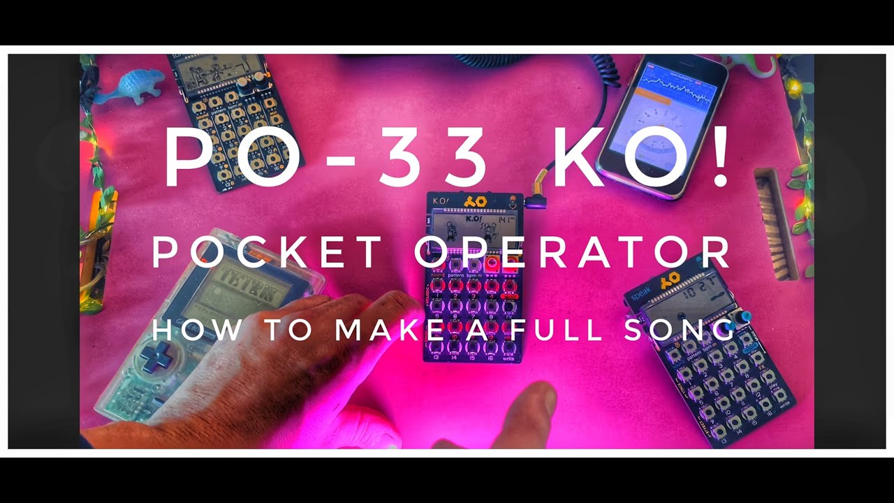 Pocket Operator PO-33 KO! - How To Make A Song!