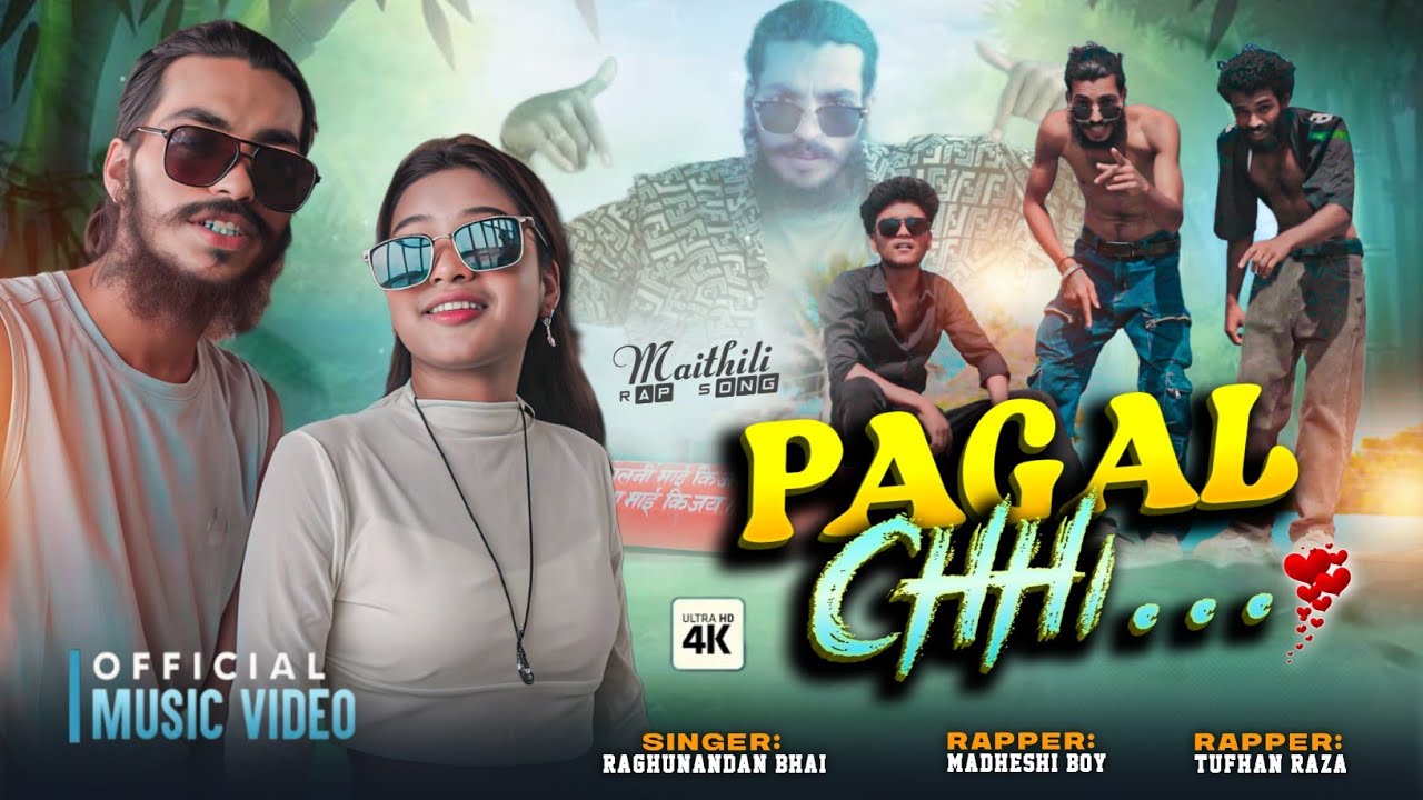 #video - Pagal Chhi | #पागल छि | Maithili Rap Song 2025 - #Raghunandan Bhai, Madheshi Boy, Tufhan