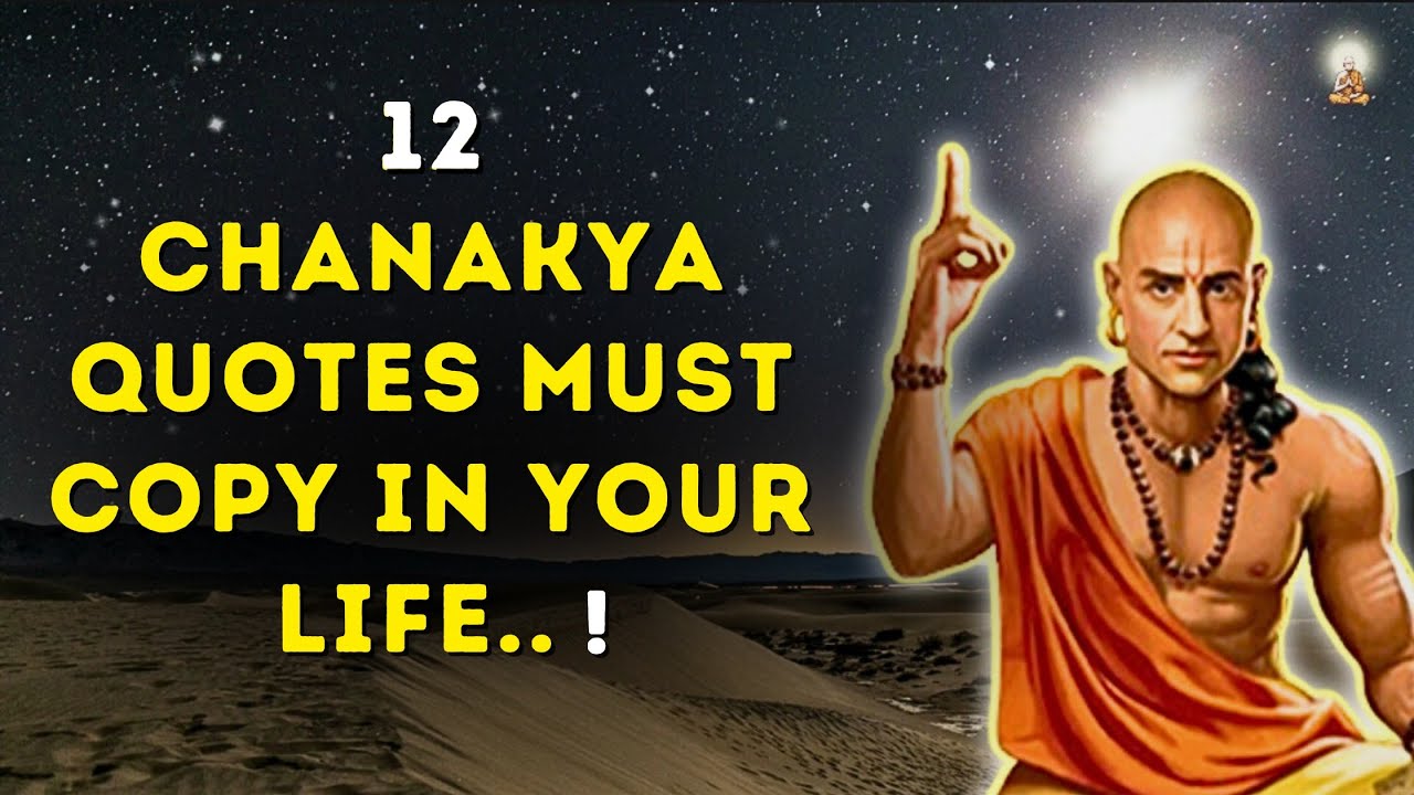 12 Chanakya Quotes must Copy in Your Life