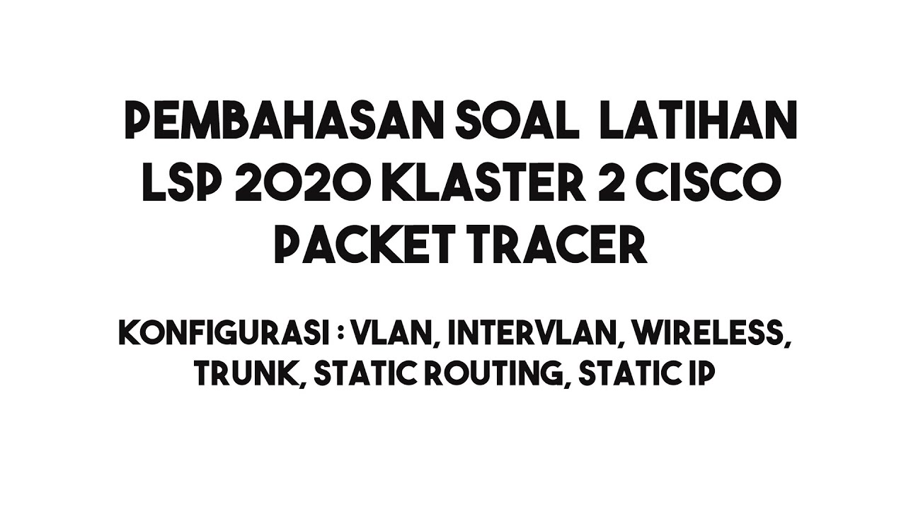 Pembahasan soal LSP Cisco Packet Tracer Klaster 2 | SMK Cyber Media Jakarta