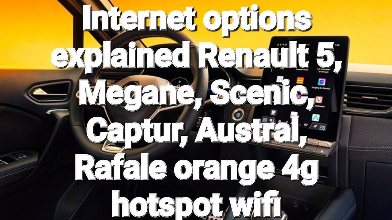 Internet options explained Renault 5, Megane, Scenic, Captur, Austral, Rafale orange 4g hotspot wifi