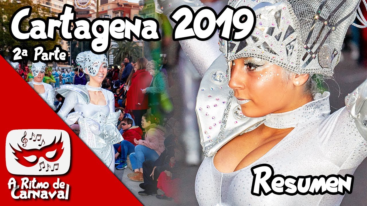 Carnaval de Cartagena 2019 (2ª Parte) - A Ritmo de Carnaval