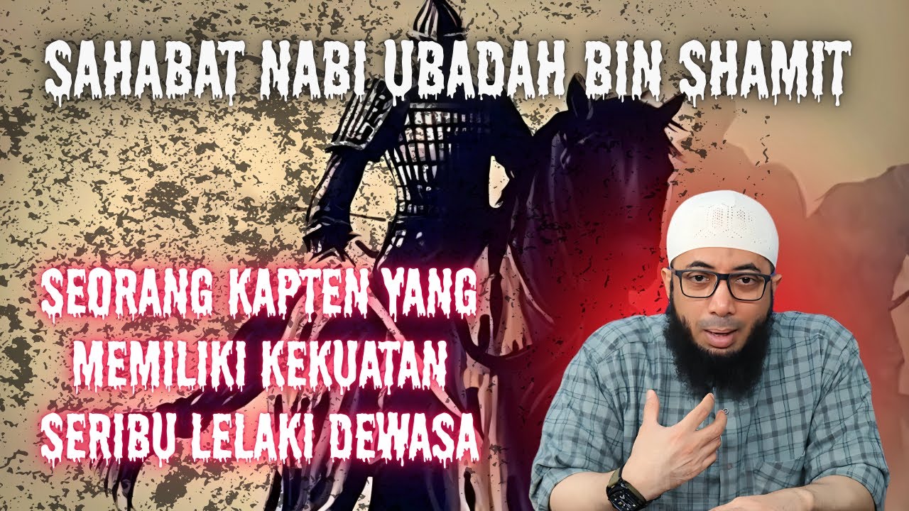 Sahabat Nabi Ubadah bin Shamit Seorang Kapten Yang Memiliki Kekuatan Seribu Lelaki Dewasa🏹❗|Khalid b