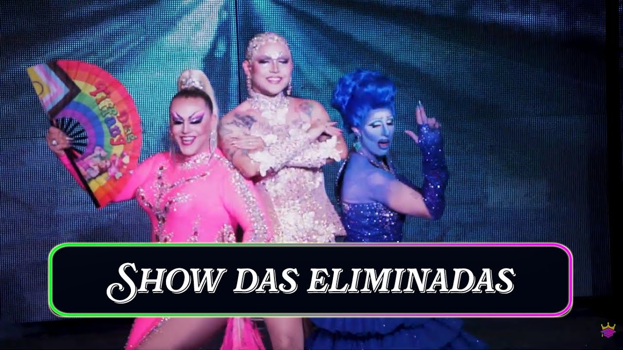 ACADEMIA DE DRAGS 4 - SHOW COM AS ELIMINADAS na BLUE SPACE
