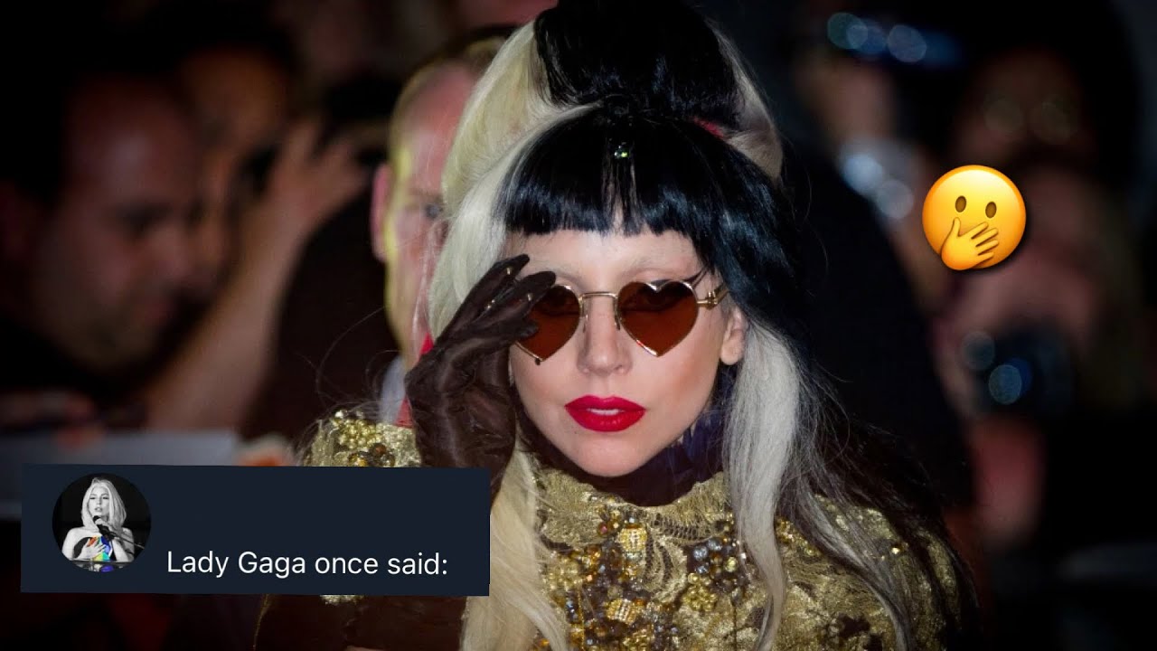 Lady Gaga Once Said (part 1)