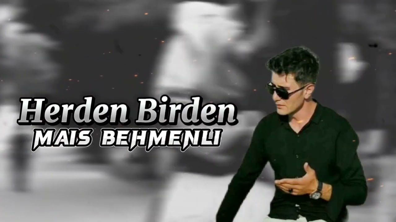 Mais Behmenli - Herden Birden 2023 (Resmi Music ) 2023 مایس بهمنلی-گه گاهی