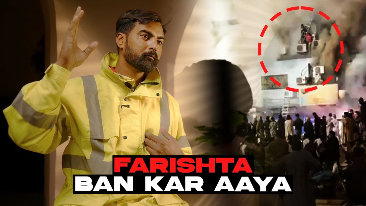 Frontline Warrior: How One Man Rescued Lives at Gul Plaza Fire?