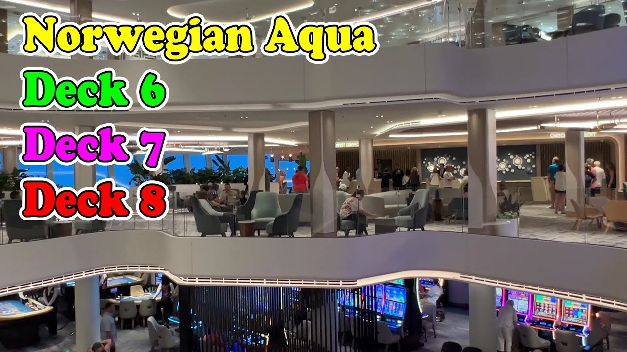 Norwegian Aqua Deck 6  Deck 7 & Deck 8