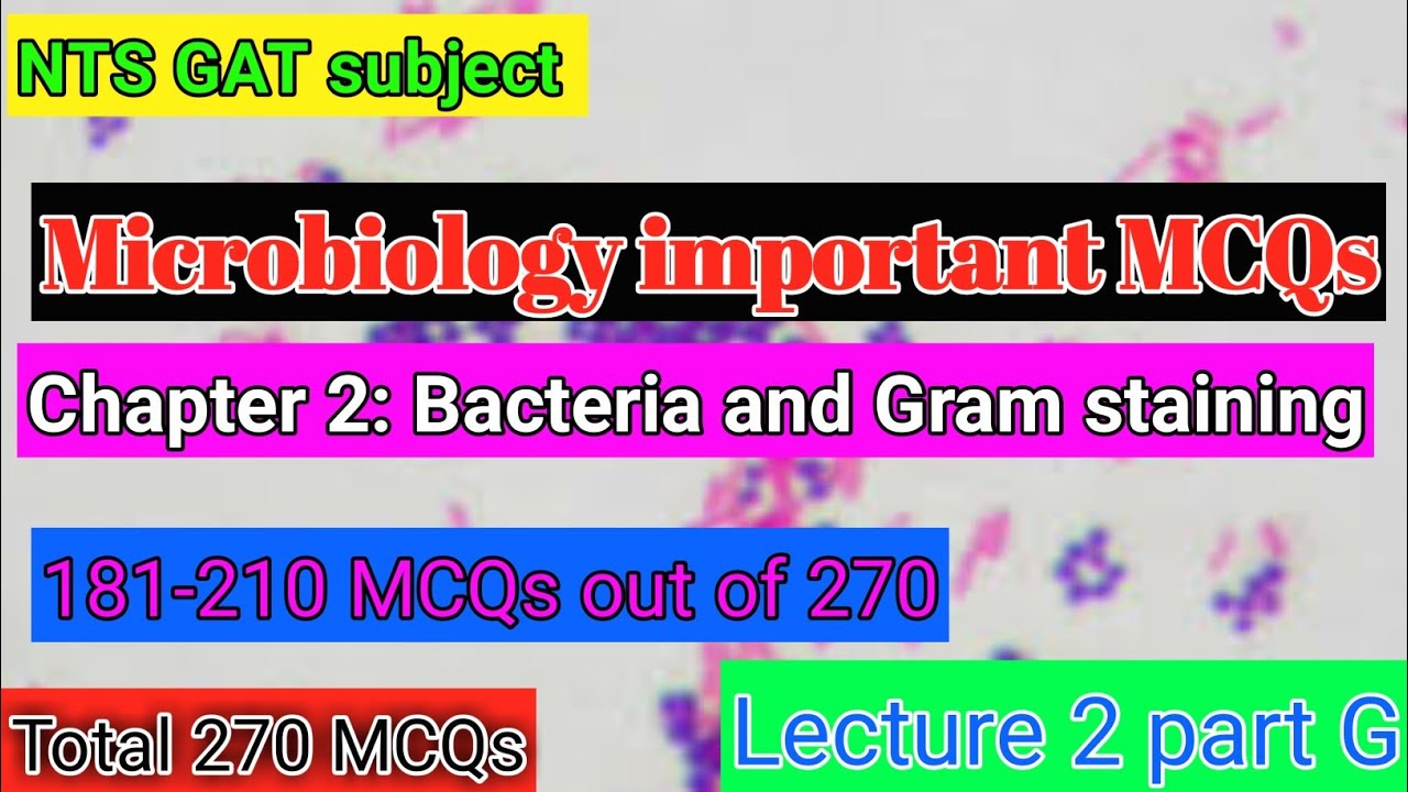 Lect 2G: Bacteria and gram staining: Microbiology important MCQs (181-210): NTS GAT subject: chap 2