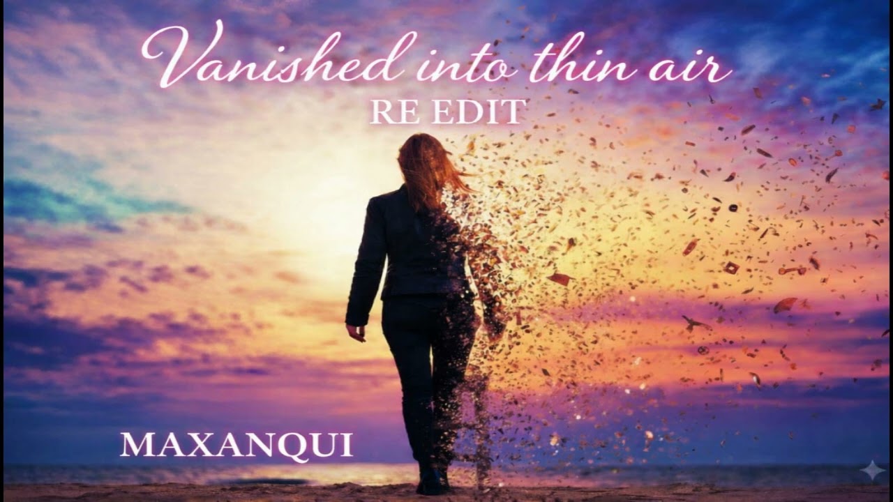 Vanished into thin air (re edit)