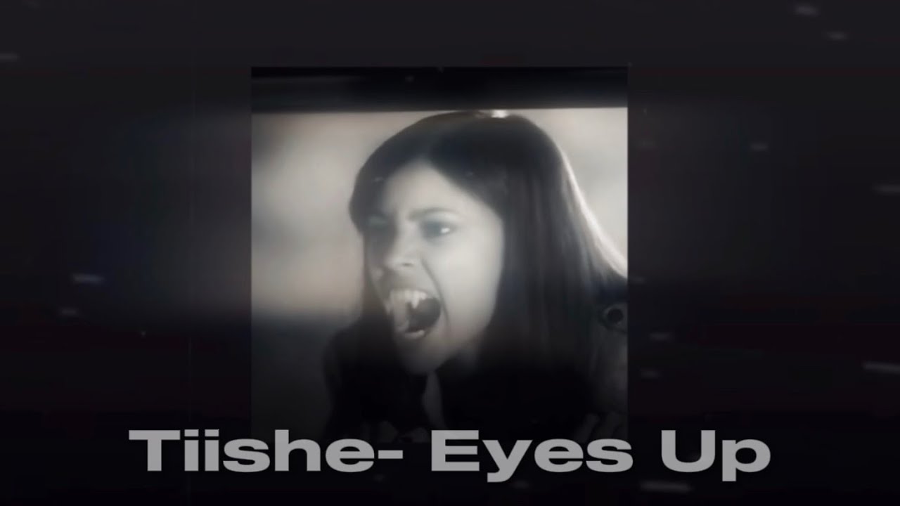 Tiishe- Eyes Up (slowed)