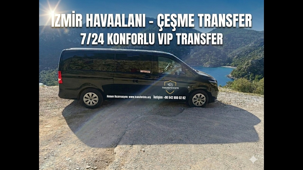 İzmir Havalimanı Çeşme Transfer | VIP Transfer Hizmeti