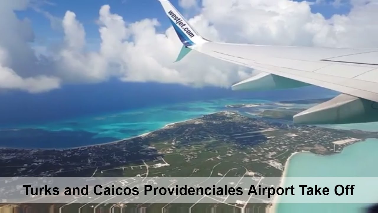 Turks and Caicos Providenciales Airport Take Off - WestJet Flight 2669