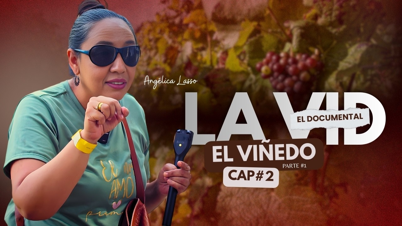 La Vid El Documental: El Viñedo| Pt1| Cap 2