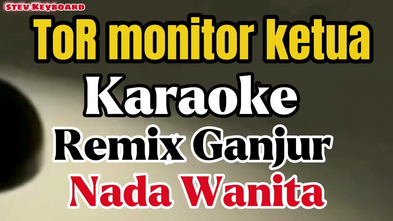 ToR monitor ketua karaoke Ganjur|| nada cewek 