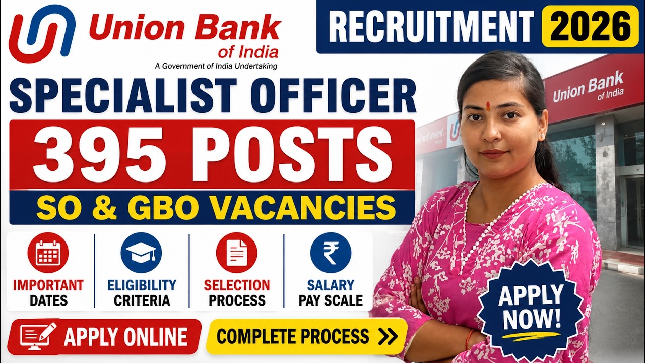 🔥 Union Bank of India UBI Specialist Officer Recruitment 2026 | Apply Online for 395 SO & GBO Posts