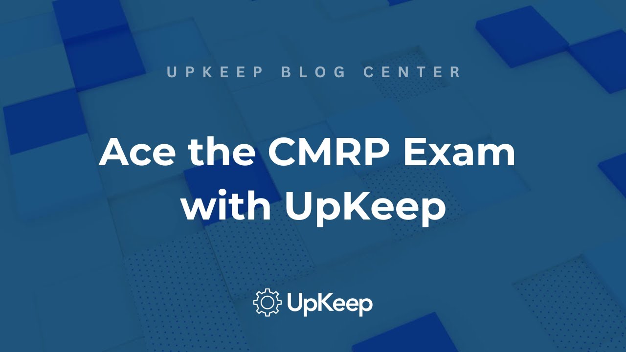 How to Prepare for the CMRP Exam: Comprehensive Guide by UpKeep CEO, Ryan Chan