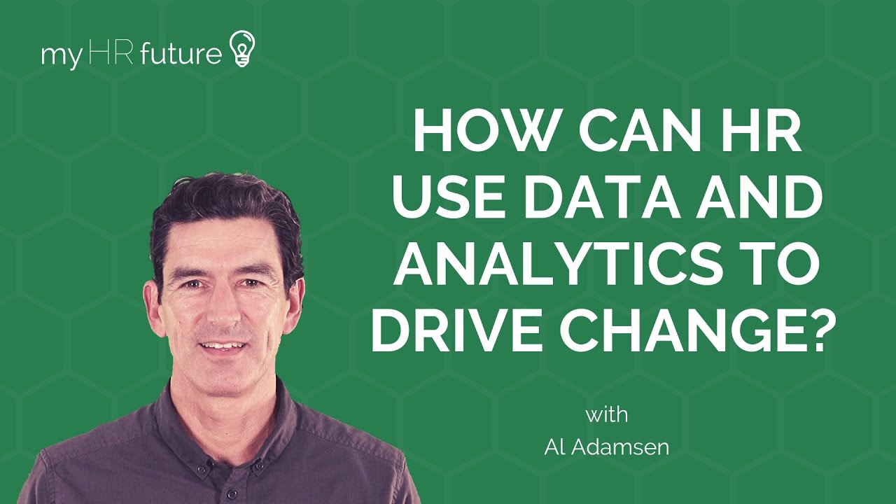 USING HR ANALYTICS AND DATA TO DRIVE CHANGE