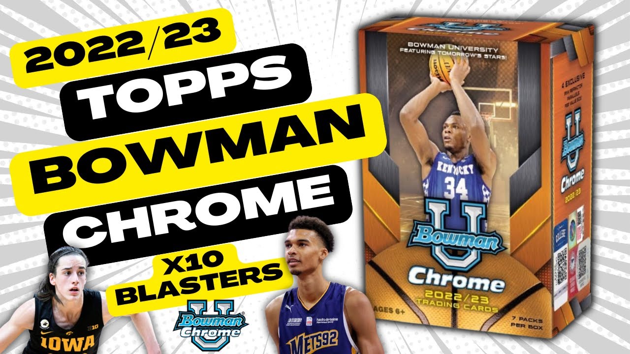Hunting for Wemby and Caitlin - 2022/23 Bowman U Chrome Basketball (10 Blasters)