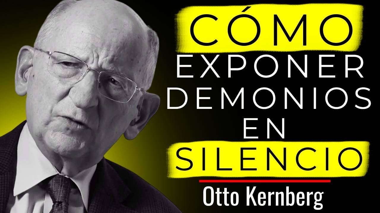 No hables… y verás lo que realmente son | Otto Kernberg