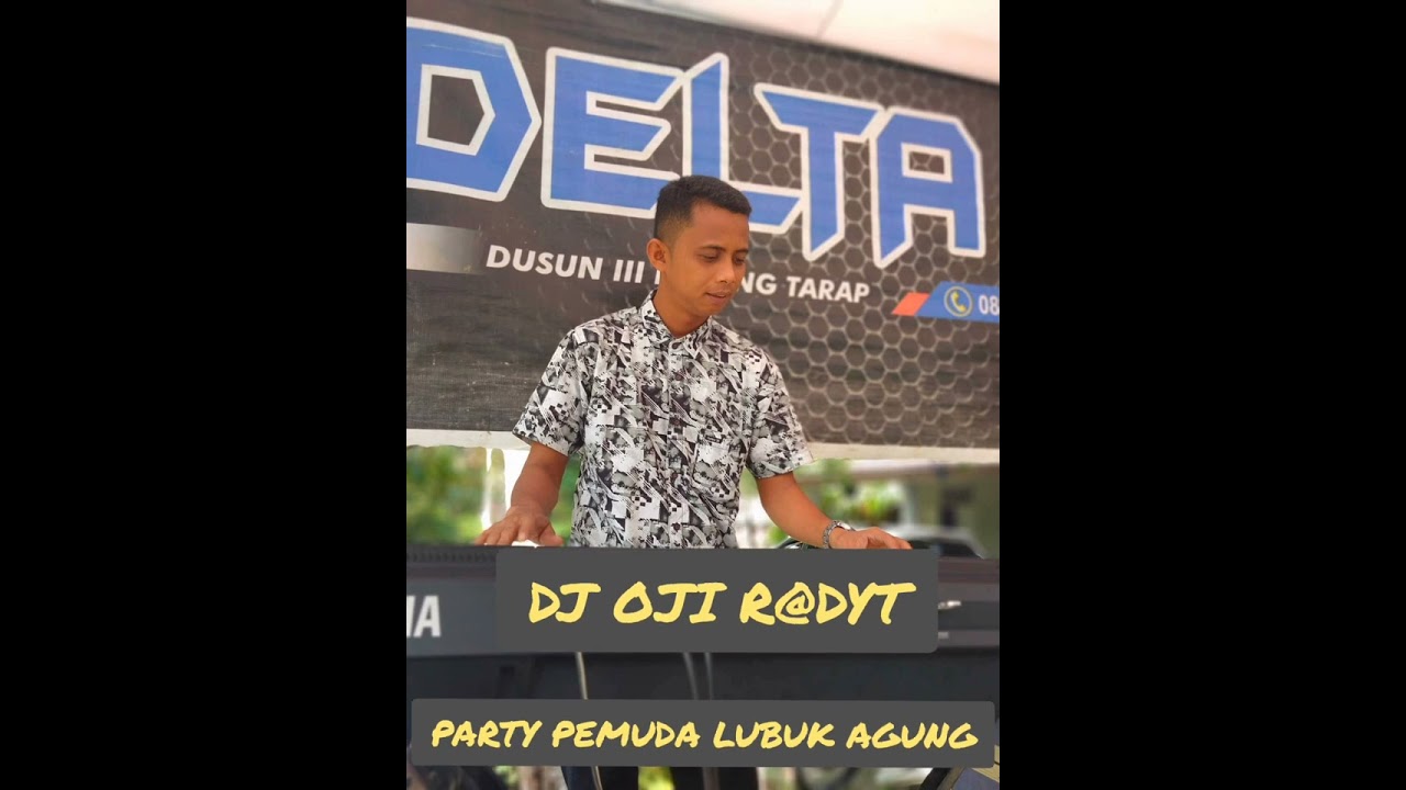 DJ OJI R@DYT Special Party Pemuda Lubuk Agung