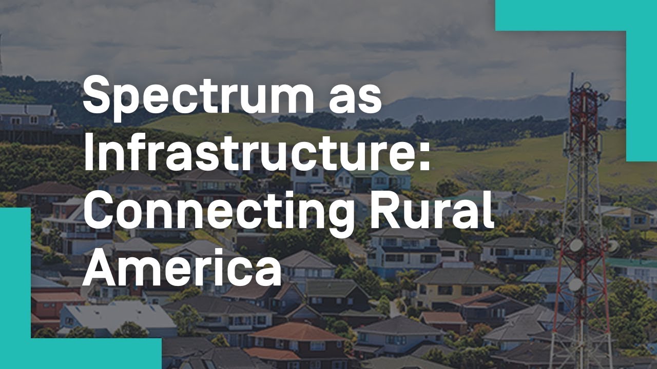 Spectrum as Infrastructure: Connecting Rural America