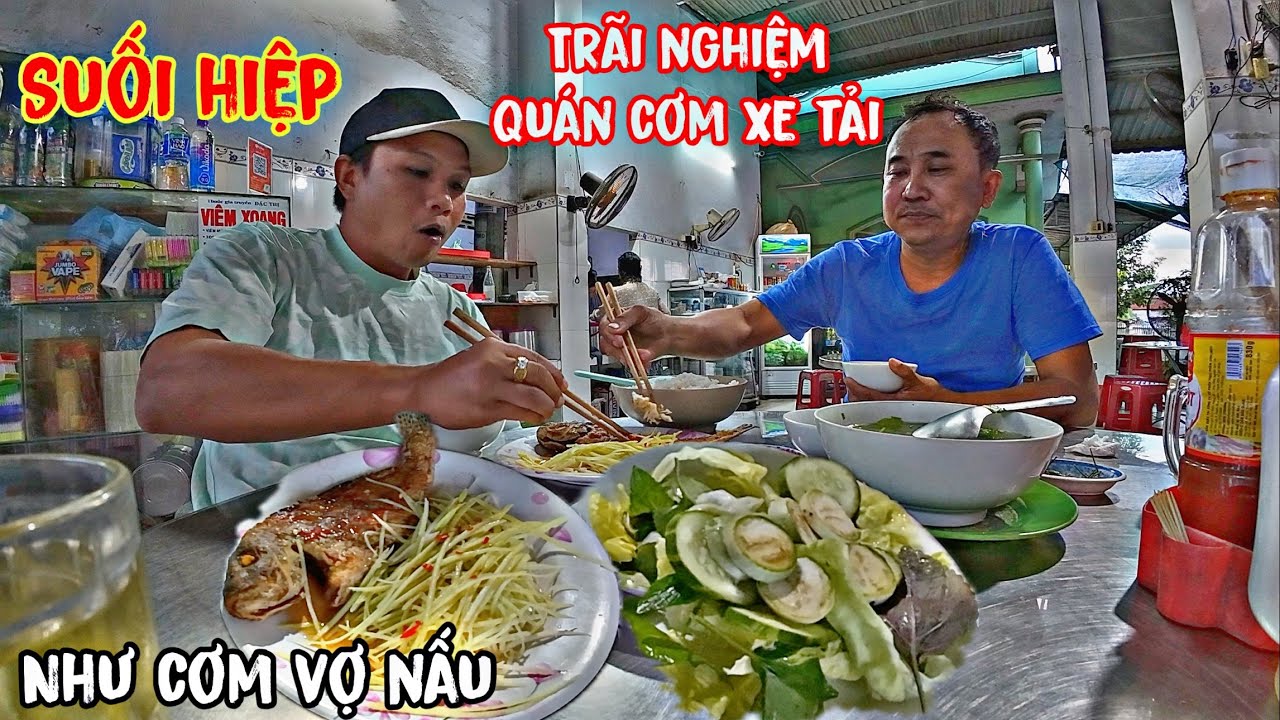 Trãi Nghiệm Quán Cơm Xe Tải Ngon Như Cơm Vợ Nấu 