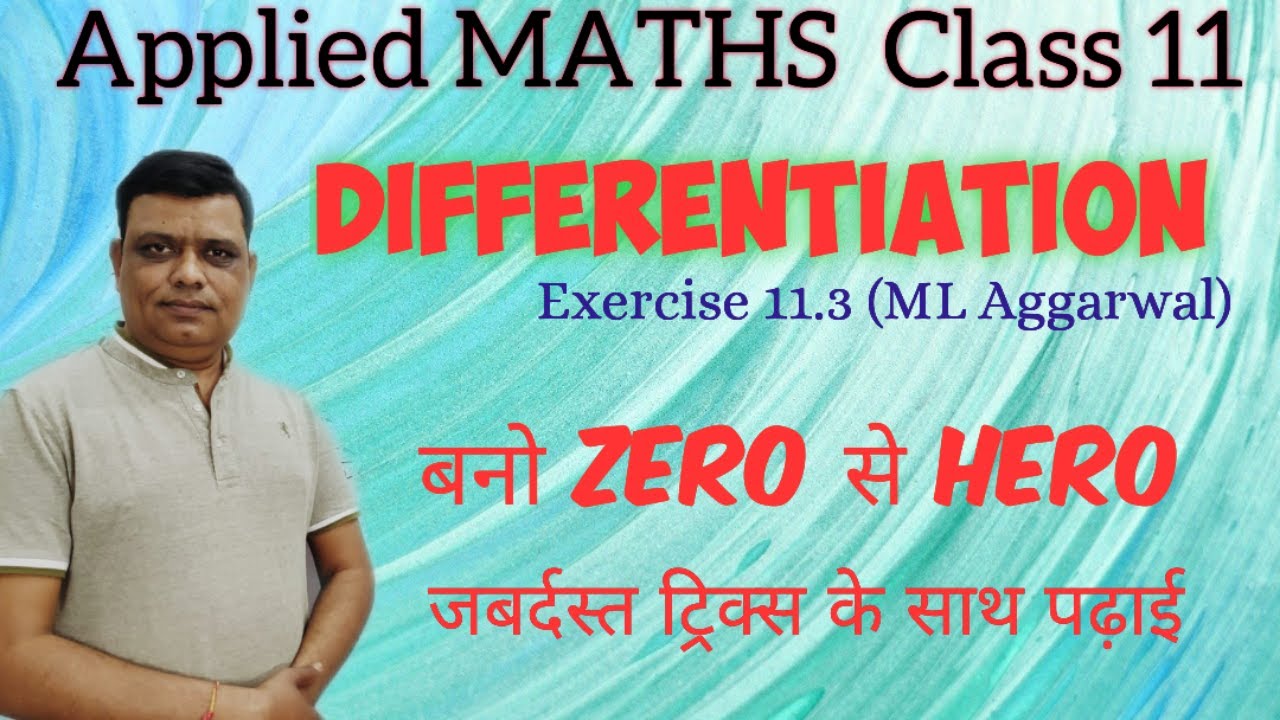 Differentiation | Applied Maths Class11 | exercise 11.3 Questions solutions | M L Aggarwal