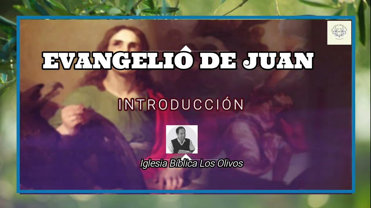 INTRODUCCIÓN AL EVANGELIO DE JUAN | MARCO ARCILA