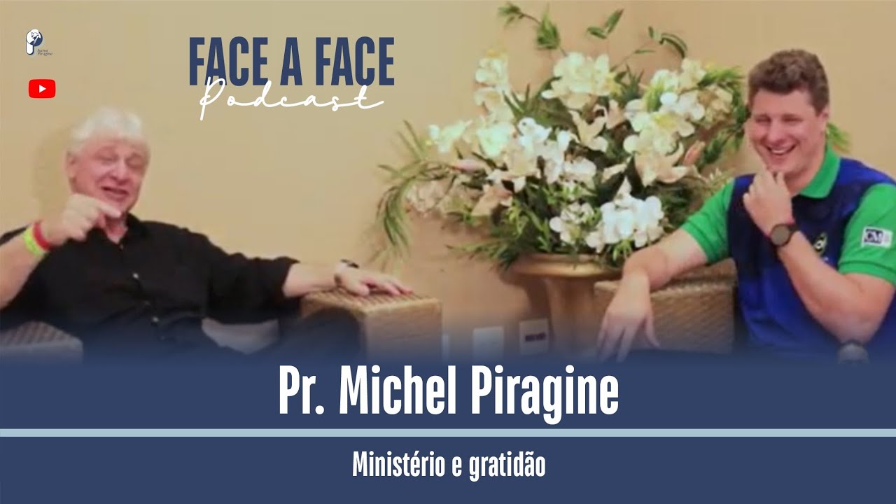 Pr. Michel Piragine - Face a Face 2024#6| Pr.  Paschoal Piragine Jr.