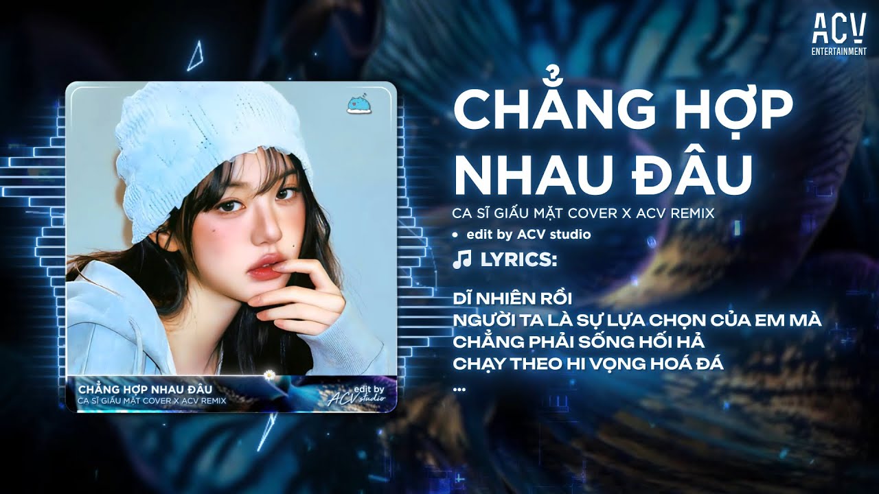 Chẳng Hợp Nhau Đ&acirc;u Remix (Bản Chuẩn Tiktok) - Dĩ Nhi&ecirc;n Rồi Người Ta L&agrave; Lựa Chọn Của Em M&agrave; Remix