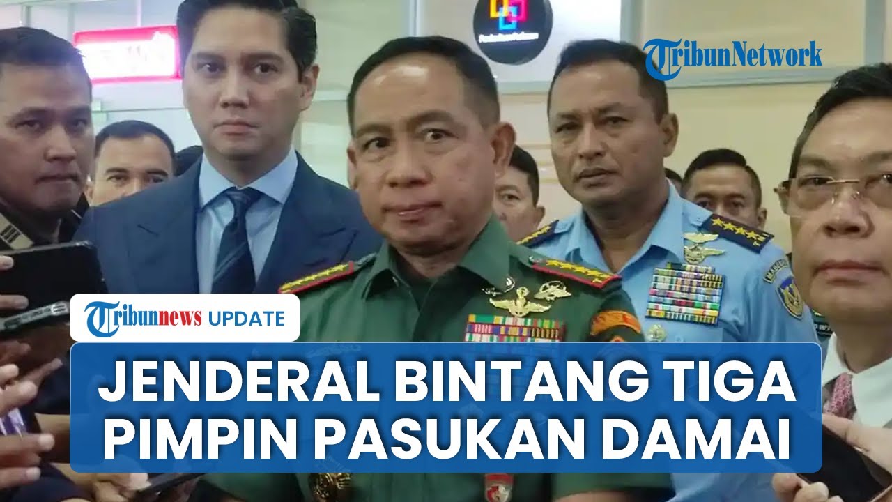 Jenderal Bintang Tiga Bakal Pimpin Pasukan Perdamaian RI di Gaza, Punya 4 Tugas Penting