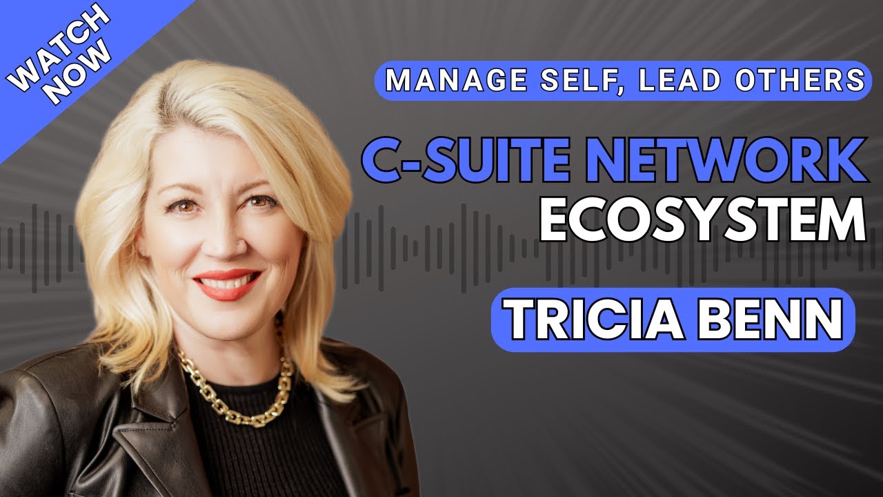 172 VIDEO C-Suite Network Ecosystem—Tricia Benn, CEO