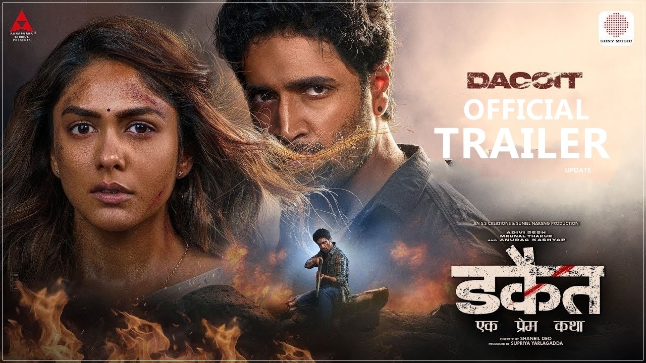 DACOIT - Ek Prem Katha - Official Trailer (Hindi) Update | Adivi Sesh | Mrunal Thakur | Cast, Story