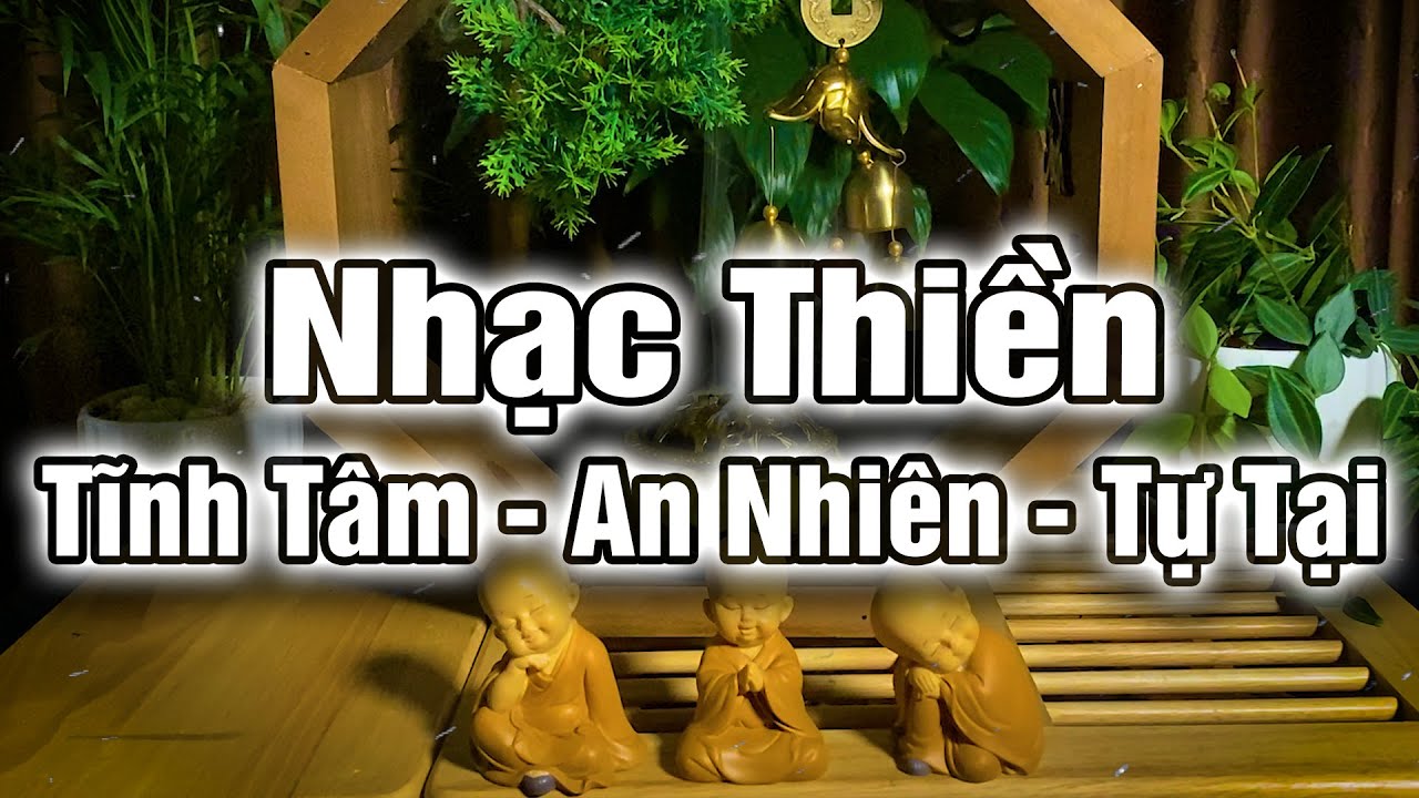 Nhạc Thiền Tĩnh Tâm | Nghe Để Thấy Tâm An Lành , Bình Yên - Ngủ Sâu Giấc