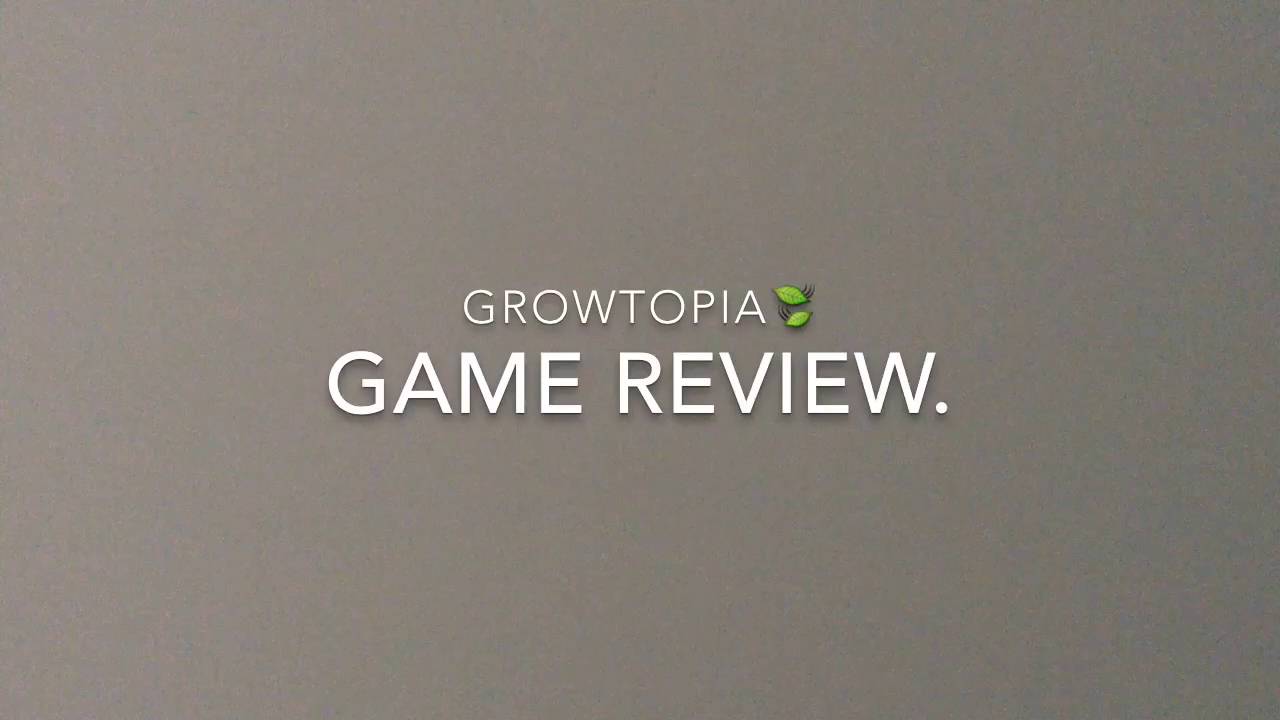 GrowTopia Game Review🍃
