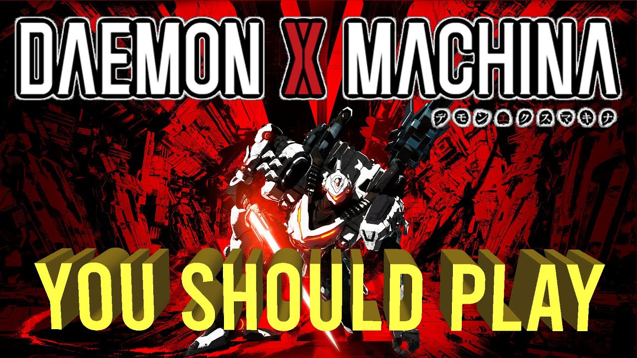 Daemon X Machina - You Should Play