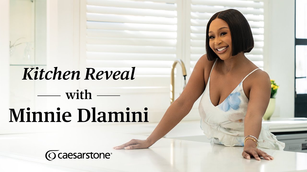 The Big Reveal: Minnie Dlamini’s Family Kitchen Comes to Life with Caesarstone