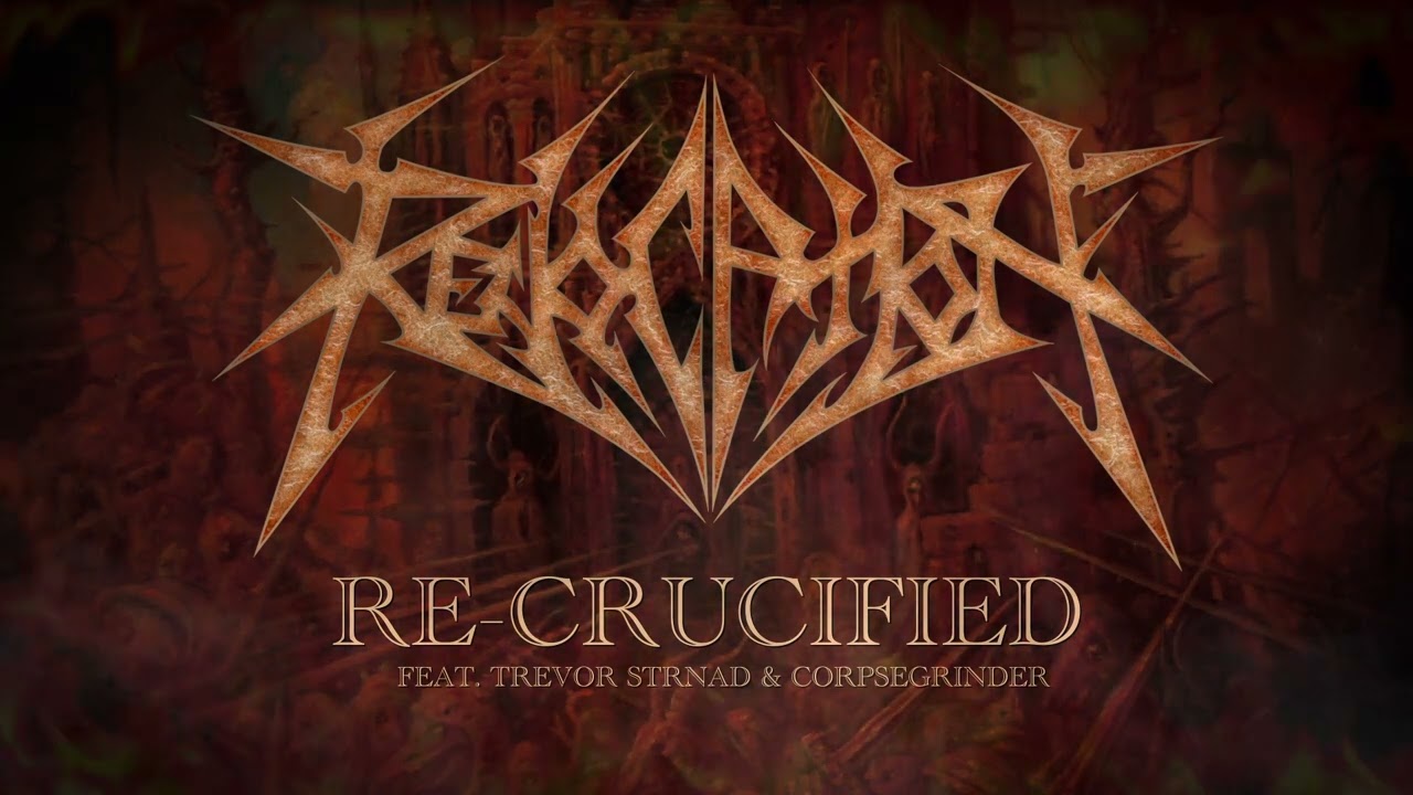 Revocation - Re-Crucified featuring TREVOR STRNAD and George 